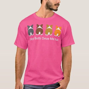 Corgi Dog CORGI HINTERN FAHREN MICH NUTS T-Shirt