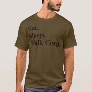 Corgi Dog Lover  Eat Sleep Walk Corgi Funny  T-Shirt