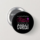 Corgi Dog Lover Tattoo Funny Dog Mama Geschenk Ide Button (Vorne & Hinten)
