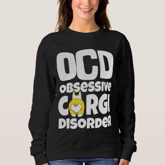Corgi Dog Ocd Obsessive Corgi-Störung Sweatshirt (Vorderseite)