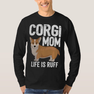 Corgi Dog Womens Corgi Mama Leben ist Ruff T-Shirt