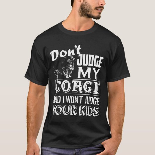 Corgi Dont Judge My Corgi T-Shirt (Vorderseite)