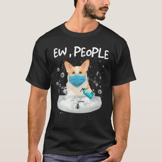 Corgi Ew Menschen waschen Hände mit einer Gesichts T-Shirt (Vorderseite)