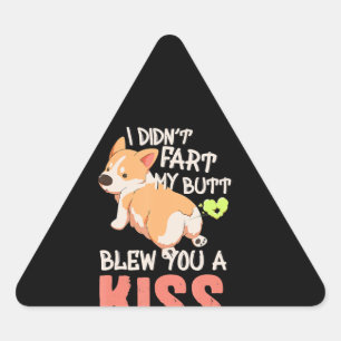Corgi Gift Ich habe nicht Furz, dass mein Hinter Dreieckiger Aufkleber