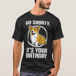 Corgi Go Shorty sein Geburtstags-T-Shirt T-Shirt