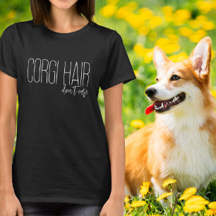 Corgi-Haar Ist Egal Weiße Typografie T-Shirt