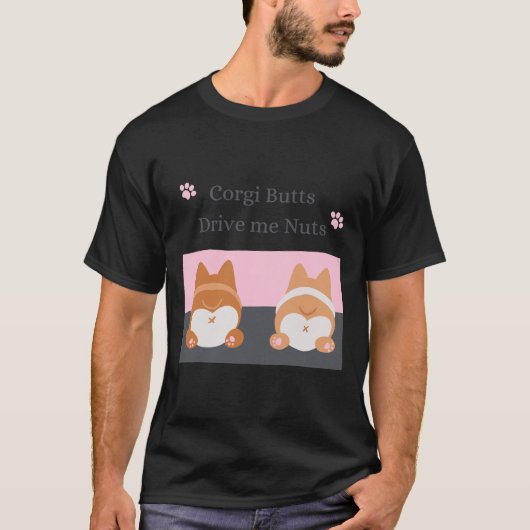 Corgi Hintern Drive Me Nuts 651 T-Shirt (Vorderseite)