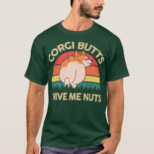 Corgi Hintern Drive Me Nuts Niedliche Corgi Mama  T-Shirt