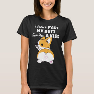 Corgi Hintern Ich furzte nicht Mein Hintern blies T-Shirt