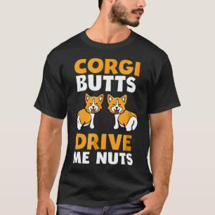 Corgi Hintern Machen Mich Verrückt Hundebesitzer T-Shirt