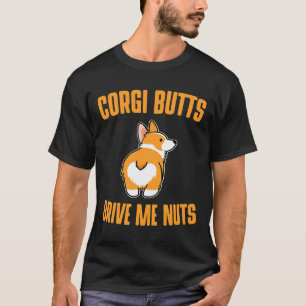 Corgi Hintern Machen Mich Verrückt Süßer Hund T-Shirt