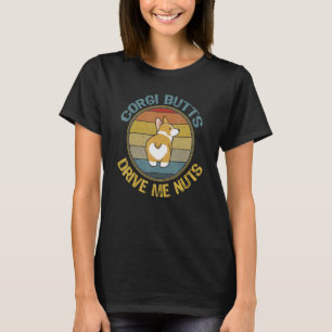 Corgi Hintern machen mich verrückt Welsh Puppy Mom T-Shirt