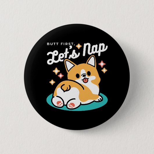 Corgi Hintern und Nickerchen Vibes - Niedlicher Sc Button (Vorderseite)
