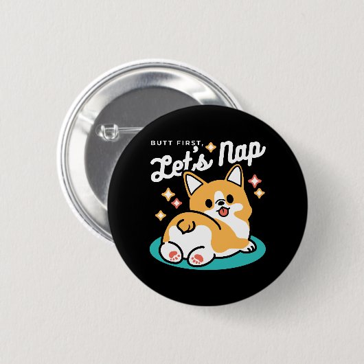 Corgi Hintern und Nickerchen Vibes - Niedlicher Sc Button (Vorne & Hinten)