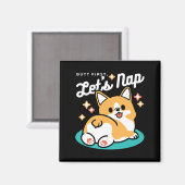 Corgi Hintern und Nickerchen Vibes - Niedlicher Sc Magnet (Vorderseite/Rückseite)