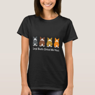 Corgi Hund Corgi Hintern Machen Mich Verrückt T-Shirt