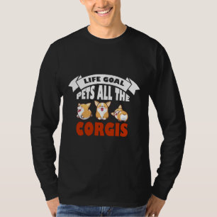 Corgi Hund Lebensziel Haustiere alle Corgi 25 T-Shirt