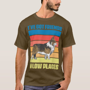 Corgi Hund Lover I Got Freunde in Low-Places Retr T-Shirt