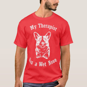 Corgi Hund Mein Therapeut hat eine Nase T-Shirt