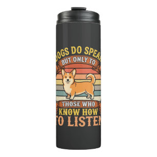 Corgi-Hunde sprechen Vintage-Zitat Thermosbecher