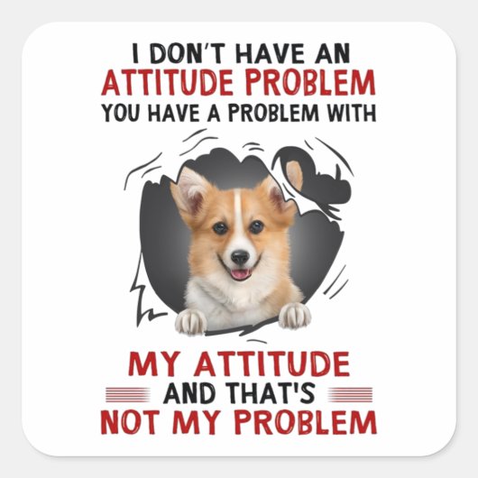 Corgi i don't have an Problem Corgi Lover Quadratischer Aufkleber (Vorderseite)