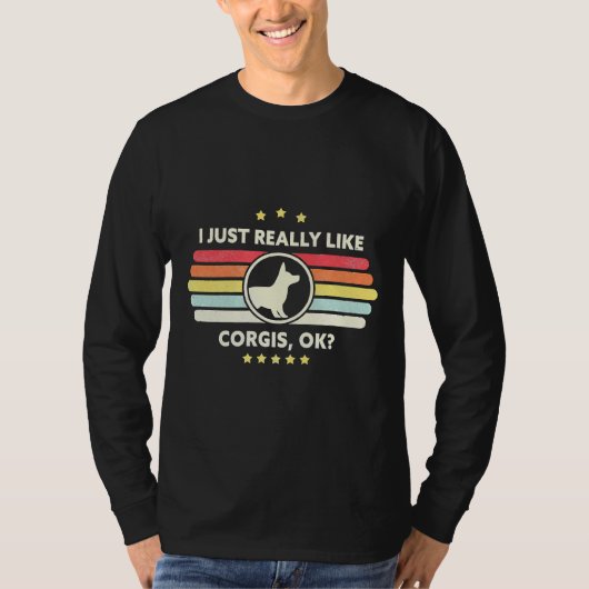 Corgi ich mag Corgis Ok T-Shirt (Vorderseite)