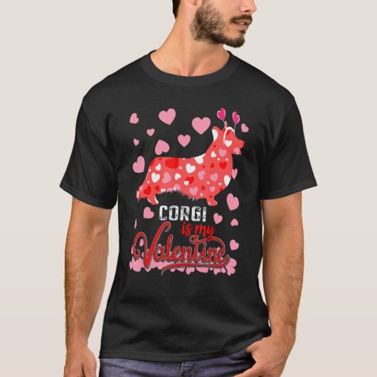 Corgi Is My Valentine Dog Dad Mom Boy Girl T-Shirt (Vorderseite)