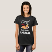 Corgi ist mein Geisttier T-Shirt (Vorne ganz)