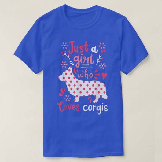 Corgi Just A Girl Corgis Geschenk T-Shirt (Design vorne)