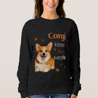 Corgi Kisses Fix Everything   1249 Sweatshirt
