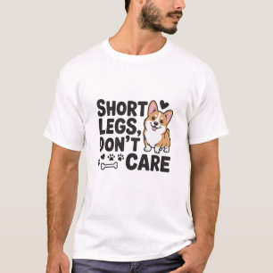Corgi kurze Beine sind egal lustiger Spruch T-Shirt