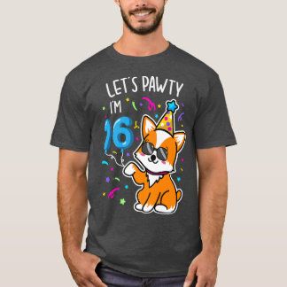 Corgi Let's Pawty Ich bin 16., 16. Geburtstag T T-Shirt