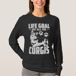 Corgi Life Goal Pet ganz Corgis Pul Hoodie T-Shirt