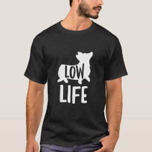 Corgi Low Life Scherz Pun Hundetrainer T-Shirt