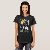 Corgi-Mama fürs Leben T-Shirt (Vorne ganz)