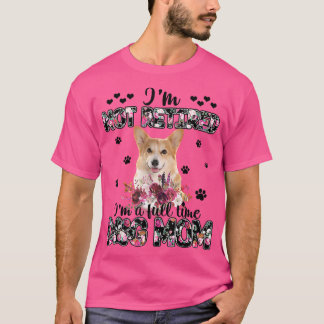 Corgi Mama Ich bin nicht im Ruhestand ich bin Voll T-Shirt