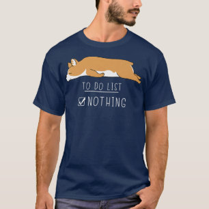 Corgi Niedlich Kawaii Lazy Animal zu tun Nichts17 T-Shirt