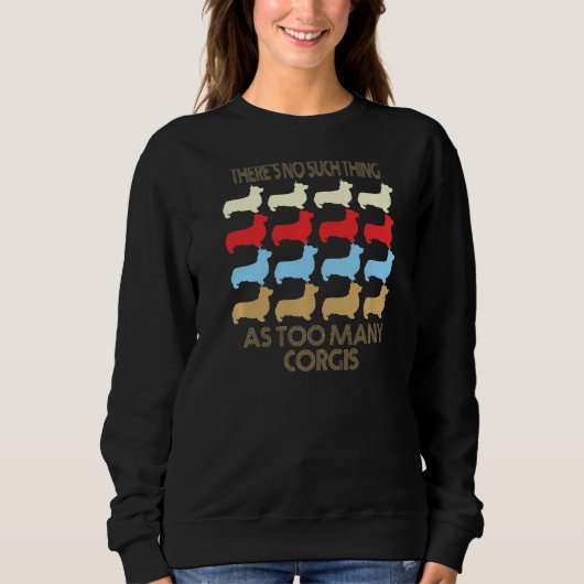 Corgi No Such Thing As Too Many Quote Premium Sweatshirt (Vorderseite)