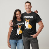 Corgi Sit Happens T-Shirt (Unisex)