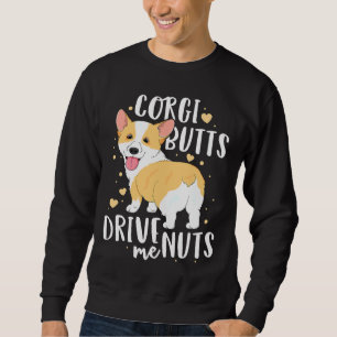 Corgi Welsh Dog Hintern treiben mich Nüsse Sweatshirt