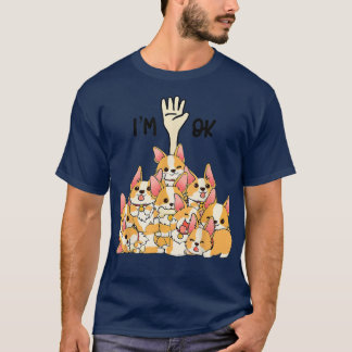 Corgis I'm Fine Funny Corgi Dog Owner Funny Dog Cu T-Shirt