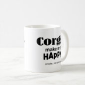 Corgis macht mich glücklich kaffeetasse (VorderseiteRechts)