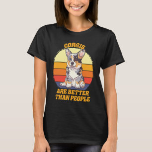 Corgis sind besser    Corgi Verrückter Hund T-Shirt