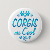 Corgis sind cool button (Vorderseite)