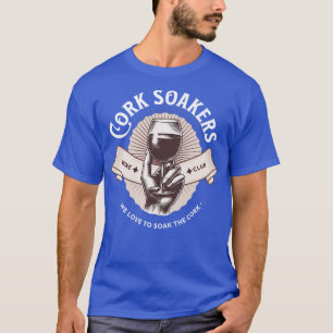 Cork Soakers Weinclub Wir lieben es, den Korken ei T-Shirt