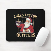 Corks Are For Quitters Retro Santa Claus Drinking  Mousepad (Mit Mouse)