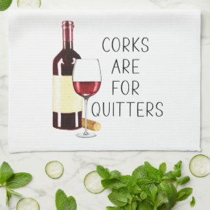 "Corks are for quitters" Rotwein-Glas Geschirrtuch
