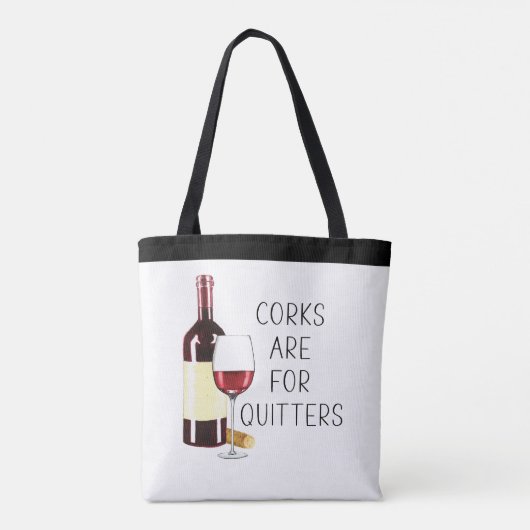 "Corks are for quitters" Rotwein-Glas Tasche (Rückseite)
