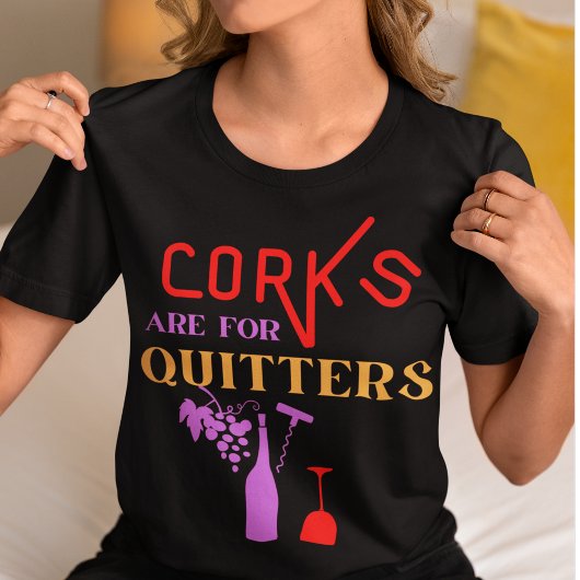 Corks sind für Quitters-Funny Wine Zitat T-Shirt