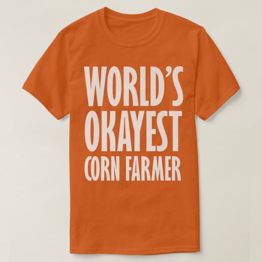 Corn Farmer World's Okayest Funny T-Shirt (Design vorne)